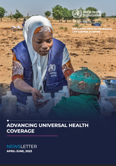 Advancing Universal Health Coverage April June 2023 Who Regional Office For Africa